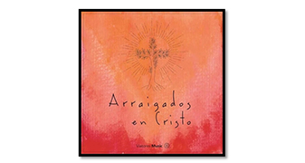 Nuevo disco: Arraigados en Cristo.